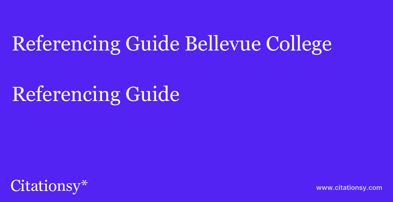 Referencing Guide: Bellevue College